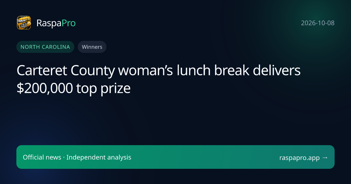Carteret County woman’s lunch break delivers $200,000 top prize