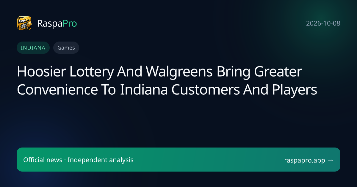 Hoosier Lottery And Walgreens Bring Greater Convenience To Indiana Customers And Players