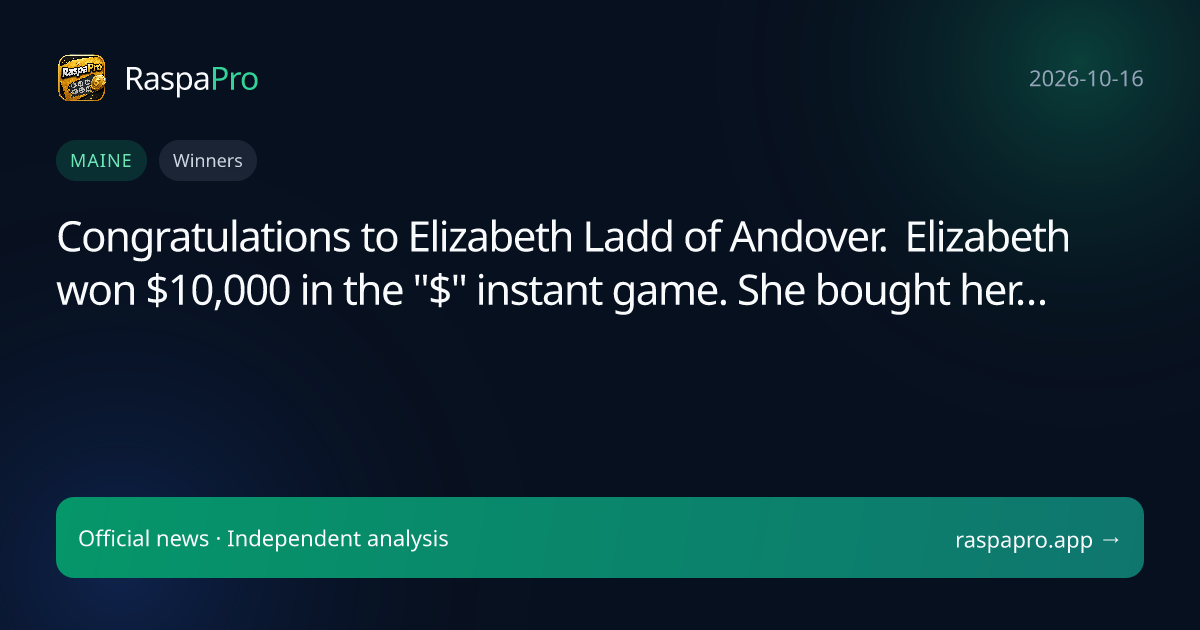 Congratulations to Elizabeth Ladd of Andover. Elizabeth won $10,000 in the "$" instant game. She bought her…