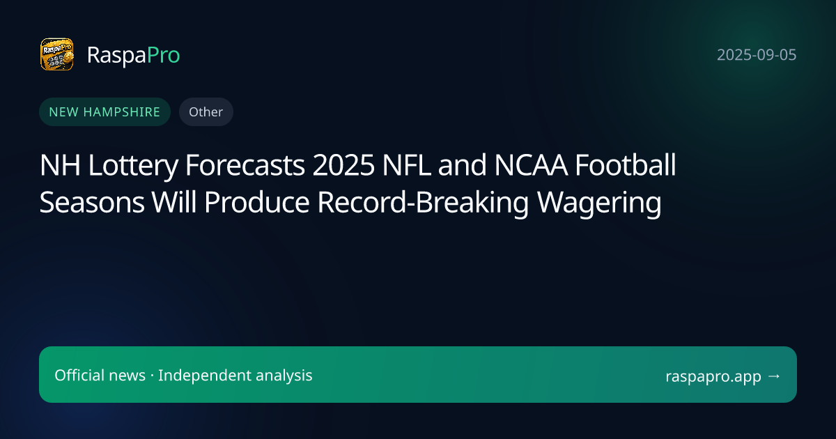 NH Lottery Forecasts 2025 NFL and NCAA Football Seasons Will Produce Record-Breaking Wagering