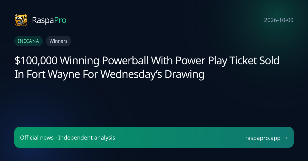 $100,000 Winning Powerball With Power Play Ticket Sold In Fort Wayne For Wednesday’s Drawing