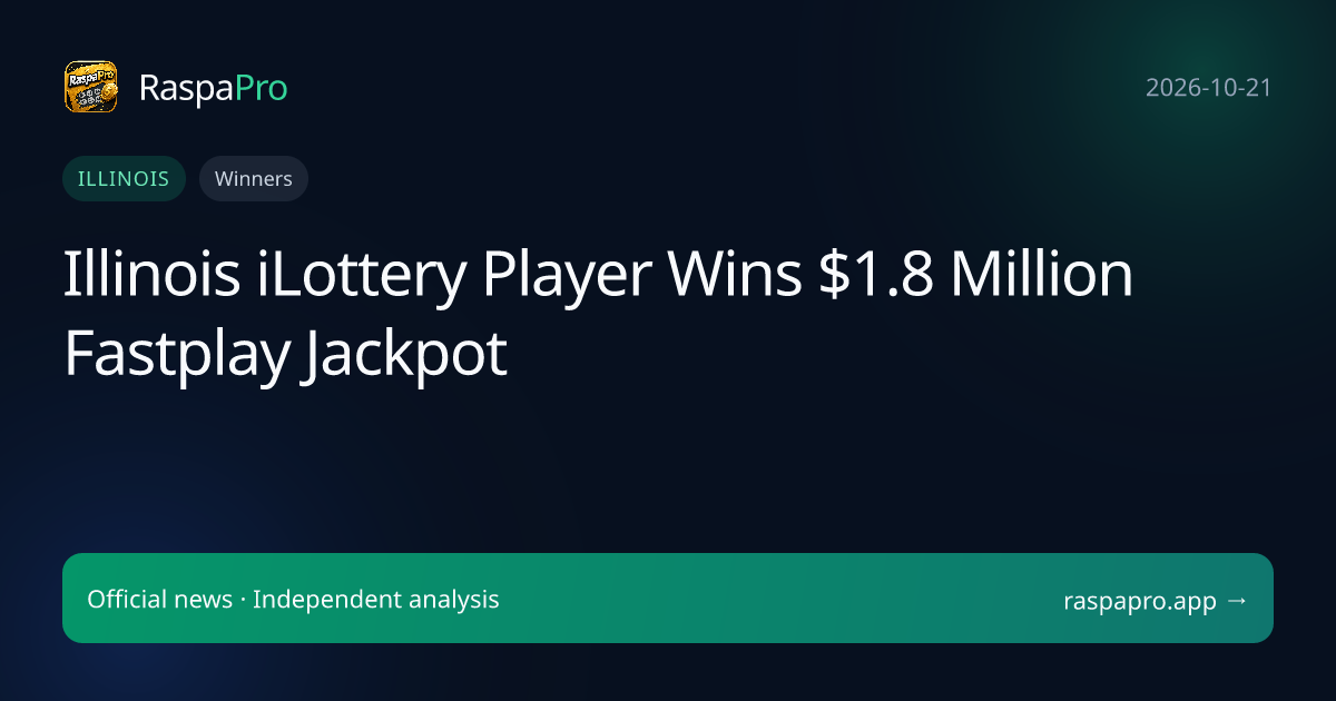 Illinois iLottery Player Wins $1.8 Million Fastplay Jackpot