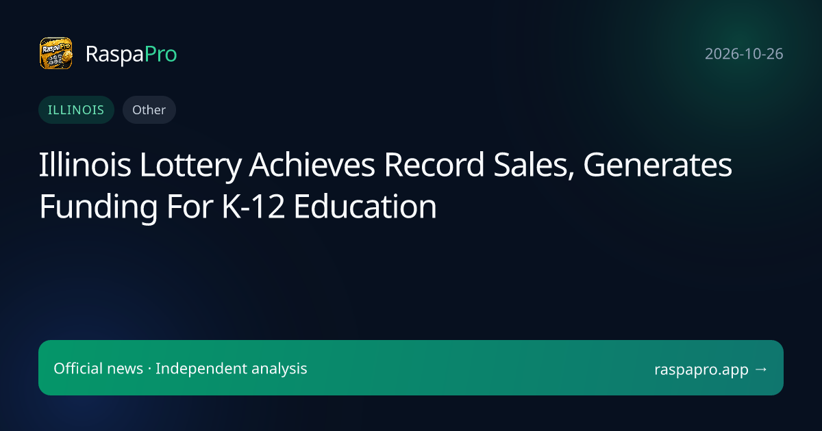 Illinois Lottery Achieves Record Sales, Generates Funding For K-12 Education