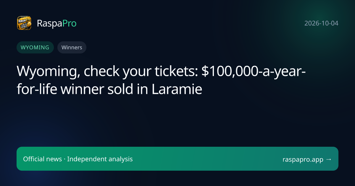 Wyoming, check your tickets: $100,000-a-year-for-life winner sold in Laramie
