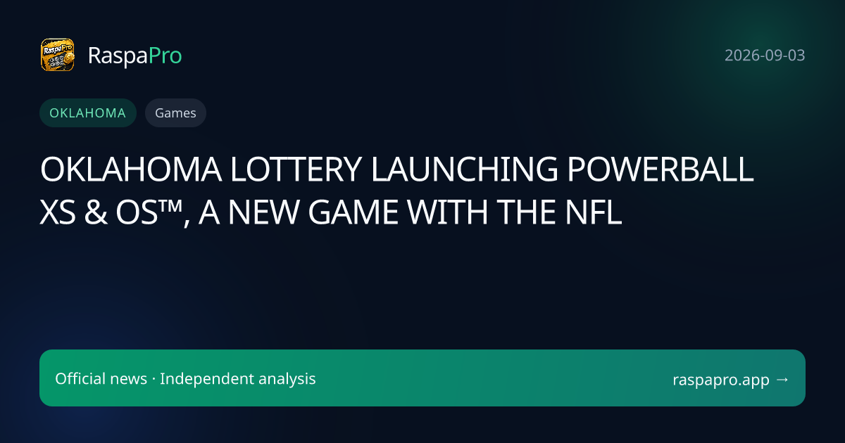 OKLAHOMA LOTTERY LAUNCHING POWERBALL XS & OS™, A NEW GAME WITH THE NFL