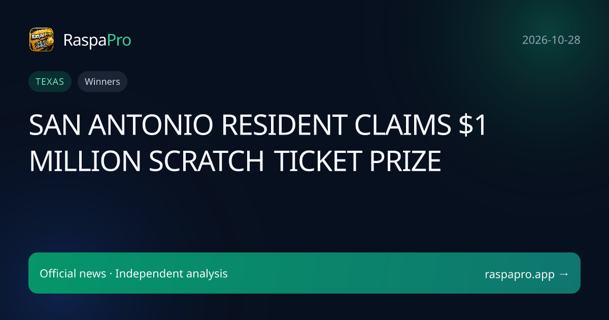 SAN ANTONIO RESIDENT CLAIMS $1 MILLION SCRATCH TICKET PRIZE