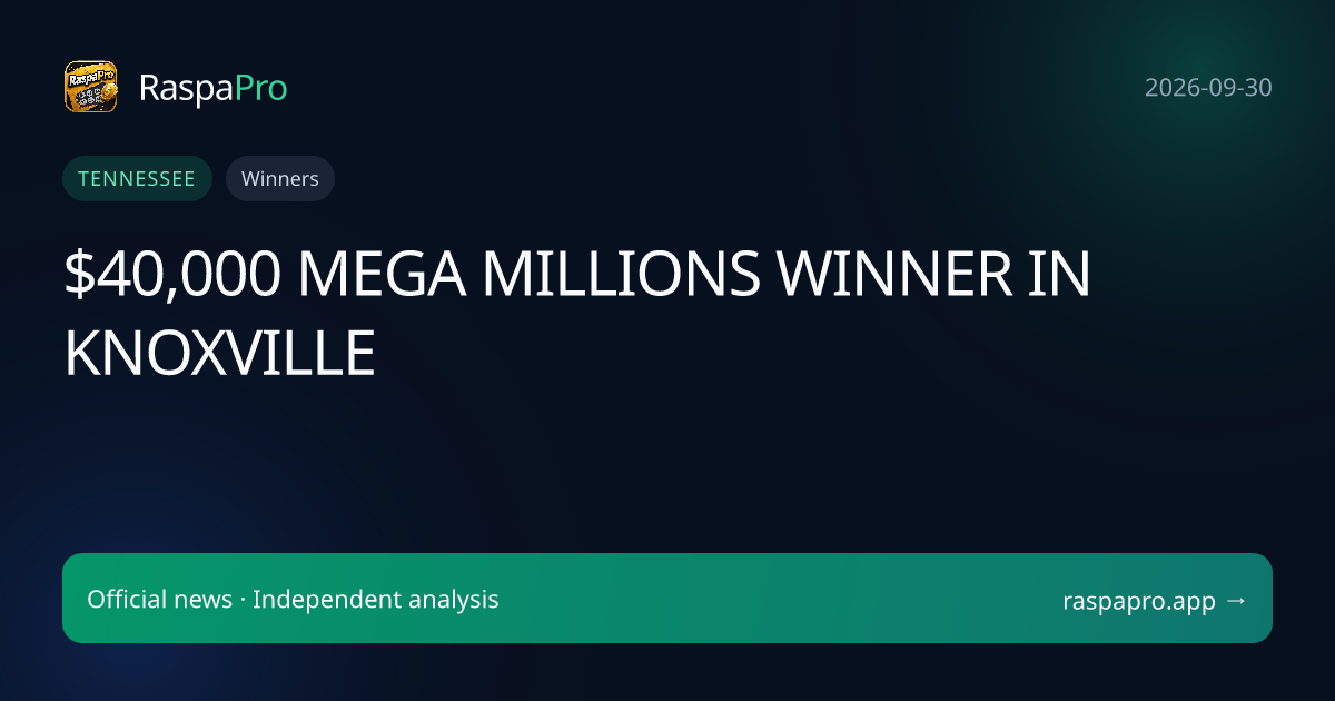 $40,000 MEGA MILLIONS WINNER IN KNOXVILLE