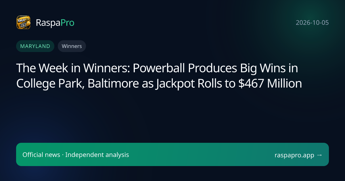 The Week in Winners: Powerball Produces Big Wins in College Park, Baltimore as Jackpot Rolls to $467 Million