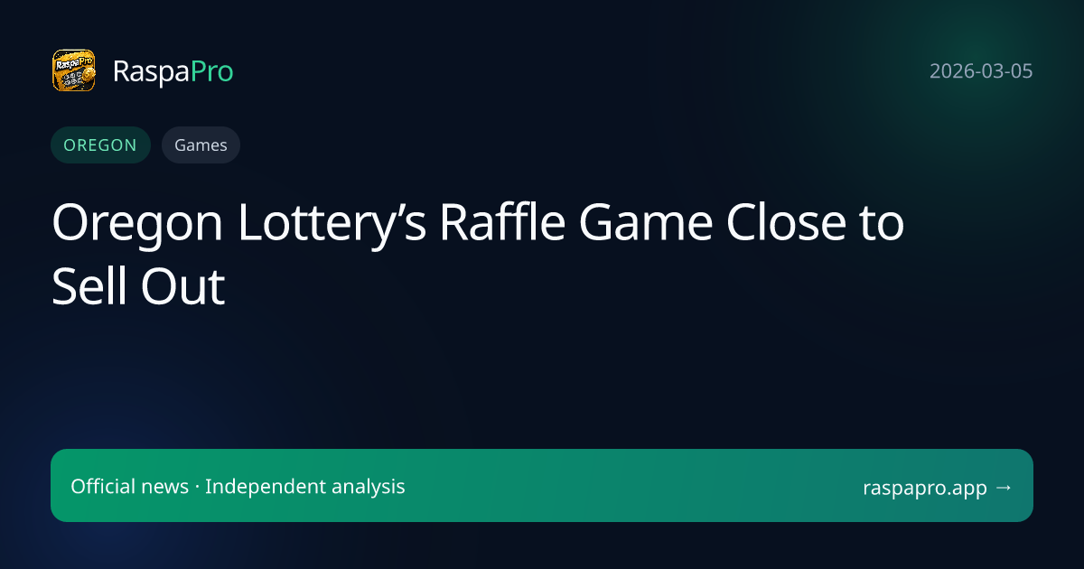 Oregon Lottery’s Raffle Game Close to Sell Out