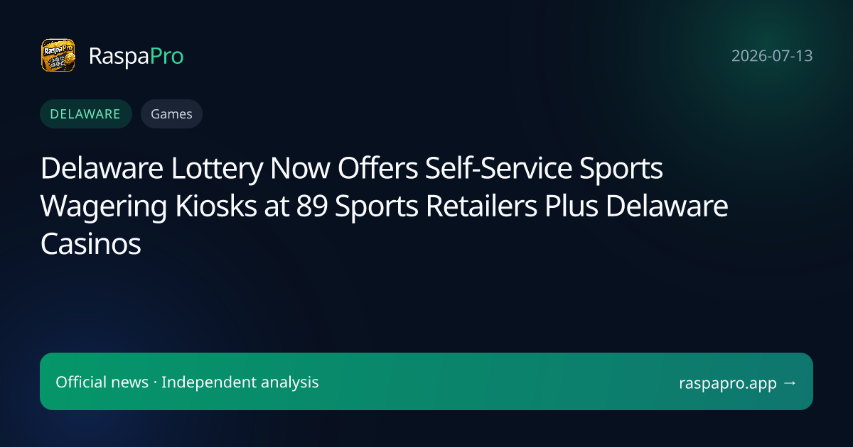 Delaware Lottery Now Offers Self-Service Sports Wagering Kiosks at 89 Sports Retailers Plus Delaware Casinos