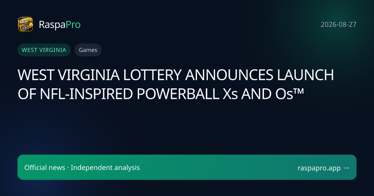 WEST VIRGINIA LOTTERY ANNOUNCES LAUNCH OF NFL-INSPIRED POWERBALL Xs AND Os™