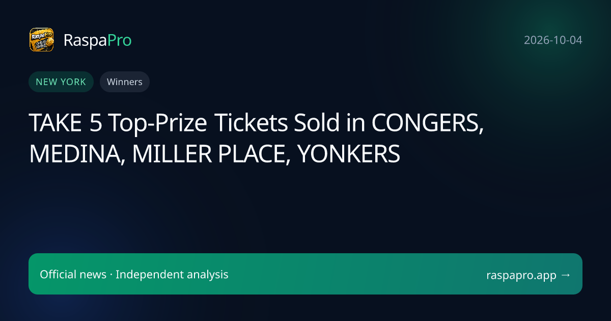 TAKE 5 Top-Prize Tickets Sold in CONGERS, MEDINA, MILLER PLACE, YONKERS