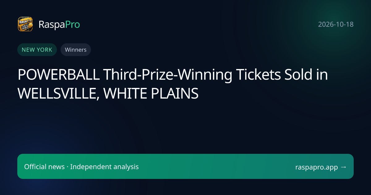 POWERBALL Third-Prize-Winning Tickets Sold in WELLSVILLE, WHITE PLAINS